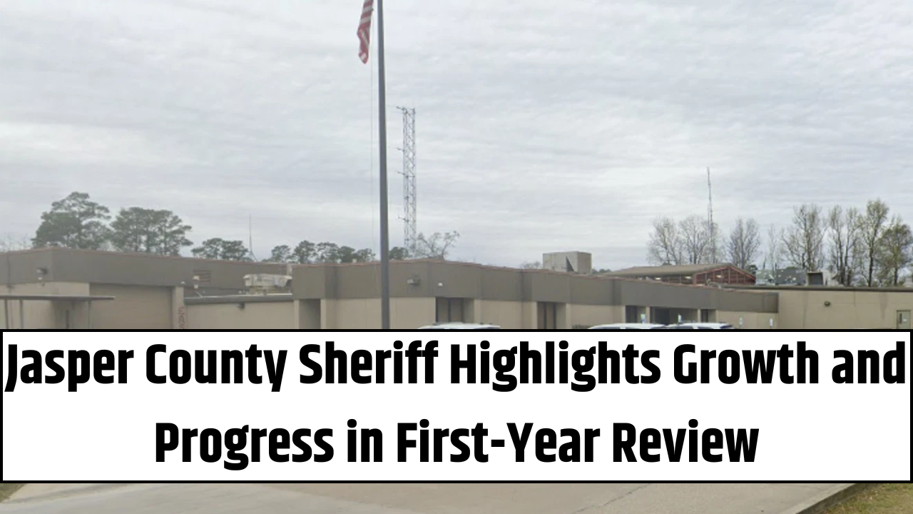 Jasper County Sheriff Highlights Growth and Progress in First-Year Review